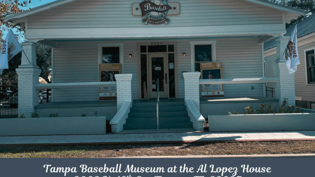 Tampa Baseball Museum at the Al Lopez House
