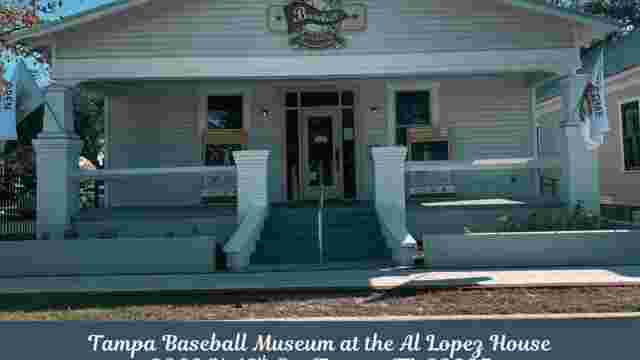 Tampa Baseball Museum at the Al Lopez House